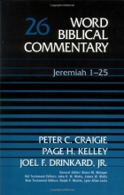Cover art for Word Biblical Commentary Vol. 26, Jeremiah 1-25  (craigie/kelley/drinkard), 438pp