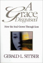 Cover art for A Grace Disguised: How the Soul Grows Through Loss