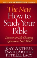 Cover art for The New How to Study Your Bible: Discover the Life-Changing Approach to God's Word
