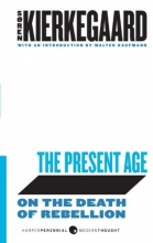 Cover art for The Present Age: On the Death of Rebellion (Harperperennial Modern Thought)