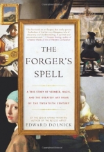 Cover art for The Forger's Spell: A True Story of Vermeer, Nazis, and the Greatest Art Hoax of the Twentieth Century
