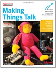 Cover art for Making Things Talk: Practical Methods for Connecting Physical Objects
