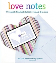 Cover art for Love Notes: 40 Exquisite Handmade Cards to Express Your Love