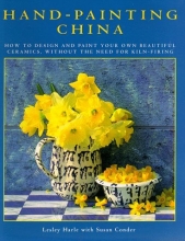 Cover art for Hand-Painting China: How to Design and Paint Your Own Beautiful Ceramics, Without the Need for Kiln-Firing