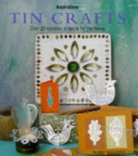 Cover art for Tin Crafts: Over 20 Creative Projects for the Home (Inspirations Series)