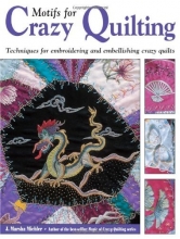 Cover art for Motifs for Crazy Quilting: Techniques for Embroidering and Embellishing Crazy Quilts