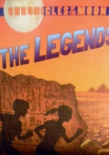 Cover art for Chronicles of the Moon: The Legends: Legend of the Pharaoh's Tomb; Legend of the Lost City; Legend of the Anaconda Kind; Legend of the Golden Elephant (4 books in 1)