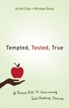 Cover art for Tempted, Tested, True: A Proven Path to Overcoming Soul-Robbing Choices