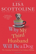 Cover art for Why My Third Husband Will Be a Dog: The Amazing Adventures of an Ordinary Woman