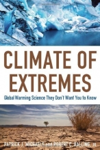 Cover art for Climate of Extremes: Global Warming Science They Don't Want You to Know