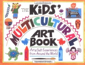Cover art for The Kids' Multicultural Art Book: Art and Craft Experiences from Around the World (Williamson Kids Can Books)