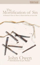 Cover art for Mortification Of Sin: A Puritan's View on how to Deal with the Sin in Your Life