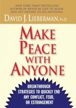 Cover art for Make Peace With Anyone: Breakthrough Strategies to Quickly End Any Conflict, Feud, or Estrangement