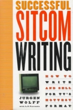 Cover art for Successful Sitcom Writing: How To Write And Sell For TV's Hottest Format