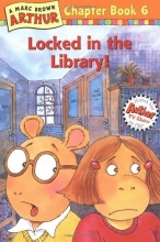 Cover art for Locked in the Library!: A Marc Brown Arthur Chapter Book 6 (Marc Brown Arthur Chapter Books)