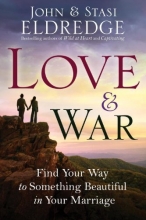 Cover art for Love and War: Find Your Way to Something Beautiful in Your Marriage