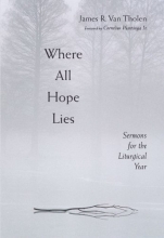 Cover art for Where All Hope Lies: Sermons for the Liturgical Year