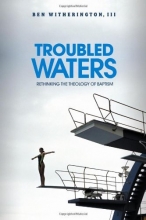 Cover art for Troubled Waters: Rethinking the Theology of Baptism