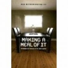 Cover art for Making a Meal of It: Rethinking the Theology of the Lord's Supper