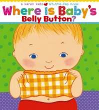 Cover art for Where Is Baby's Belly Button? A Lift-the-Flap Book