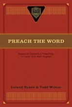 Cover art for Preach the Word (Paperback Edition): Essays on Expository Preaching: In Honor of R. Kent Hughes