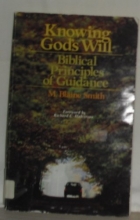 Cover art for Knowing God's Will: Biblical Principles of Guidance