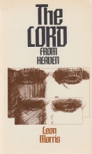 Cover art for The Lord from heaven: A study of the New Testament teaching on the deity and humanity of Jesus Christ