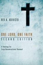 Cover art for One Lord, One Faith, Second Edition: A Theology for Cross-Denominational Renewal