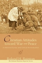 Cover art for Christian Attitudes toward War and Peace: A Historical Survey and Critical Re-evaluation (Roland Bainton Reprints)