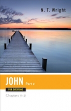 Cover art for John for Everyone: Chapters 11-21 (New Testament for Everyone)