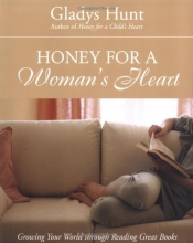 Cover art for Honey for a Woman's Heart:  Growing Your World through Reading Great Books