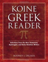Cover art for Koine Greek Reader: Selections from the New Testament, Septuagint, and Early Christian Writers