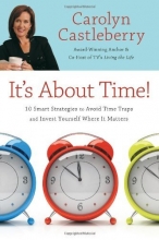 Cover art for It's About Time!: 10 Smart Strategies to Avoid Time Traps and Invest Yourself Where It Matters