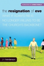 Cover art for The Resignation of Eve: What If Adams Rib Is No Longer Willing to Be the Churchs Backbone?