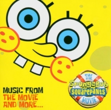 Cover art for The SpongeBob SquarePants Movie: Music from the Movie and More...