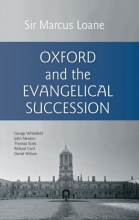 Cover art for Oxford And The Evangelical Succession: George Whitefield, John Newton, Thomas Scott, Richard Cecil, Daniel Wilson