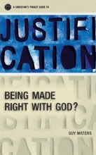 Cover art for Justification: A Christian's Pocket Guide to being made right with God