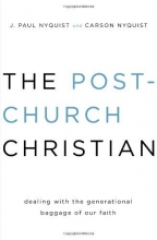 Cover art for The Post-Church Christian: Dealing with the Generational Baggage of Our Faith