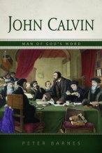 Cover art for John Calvin: Man of God's Word, Written and Preached