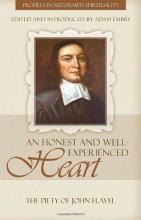 Cover art for An Honest and Well-Experienced Heart : The Piety of John Flavel