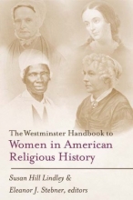 Cover art for The Westminster Handbook to Women in American Religious History