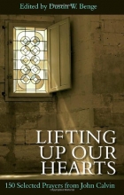 Cover art for Lifting up Our Hearts: 150 Selected Prayers from John Calvin