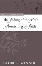 Cover art for The Fading of the Flesh and the Flourishing of Faith (Puritan Treasures for Today)
