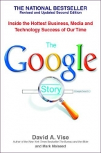 Cover art for The Google Story: Inside the Hottest Business, Media, and Technology Success of Our Time