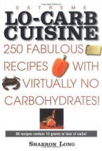 Cover art for Extreme Lo-Carb Cuisine: 250 Recipes With Virtually No Carbohydrates