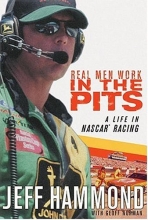 Cover art for Real Men Work in the Pits: A Life in NASCAR Racing