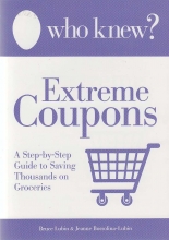 Cover art for Who Knew? - Extreme Coupons A Step-by-Step Guide to Saving Thousands on Groceries