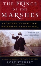 Cover art for The Prince of the Marshes: And Other Occupational Hazards of a Year in Iraq