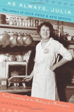 Cover art for As Always, Julia: The Letters of Julia Child and Avis DeVoto