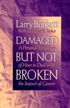 Cover art for Damaged But Not Broken; A Personal Testimony of How to Deal with the Impact of Cancer